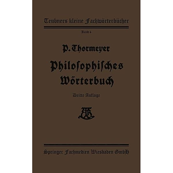 Philosophisches Wörterbuch / Teubners kleine Fachwörterbücher Bd.4, Paul Thormeÿer