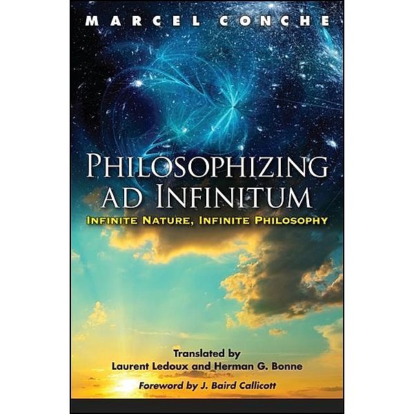 Philosophizing ad Infinitum / SUNY series in Environmental Philosophy and Ethics, Marcel Conche