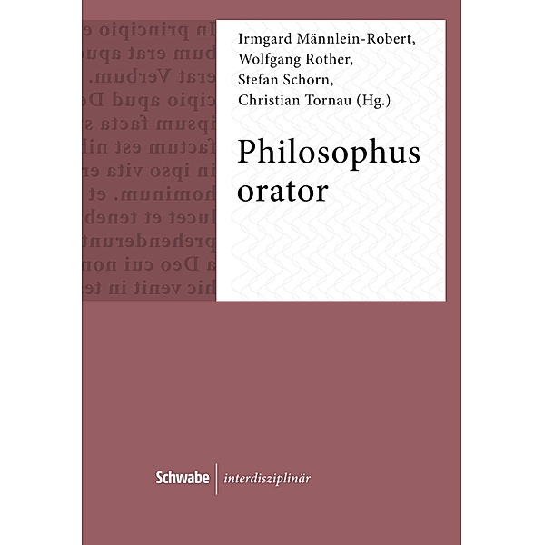 Philosophus Orator / Schwabe interdisziplinär Bd.10