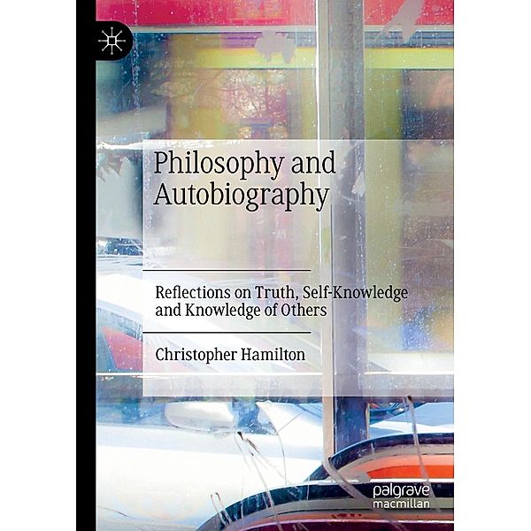 Philosophy and Autobiography / Progress in Mathematics, Christopher Hamilton