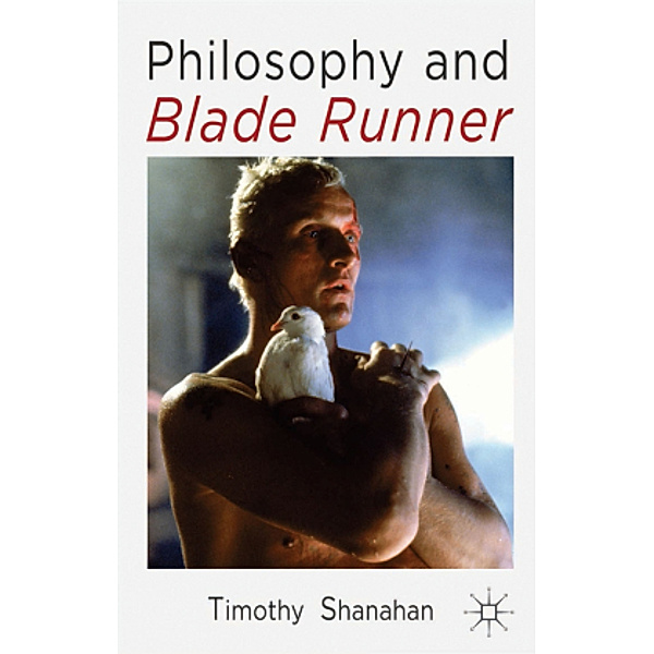 Philosophy and Blade Runner, Timothy Shanahan