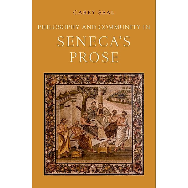 Philosophy and Community in Seneca's Prose, Carey Seal