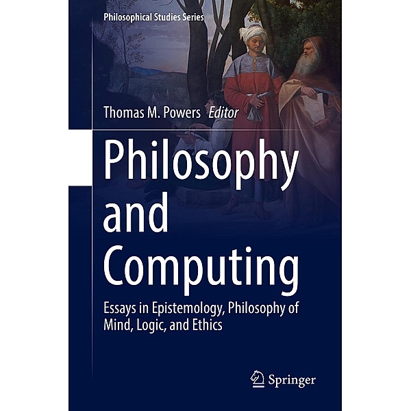 Philosophy and Computing / Philosophical Studies Series Bd.128