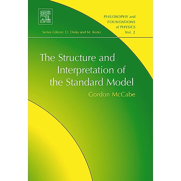Philosophy and Foundations of Physics: The Structure and Interpretation of the Standard Model, Gordon McCabe