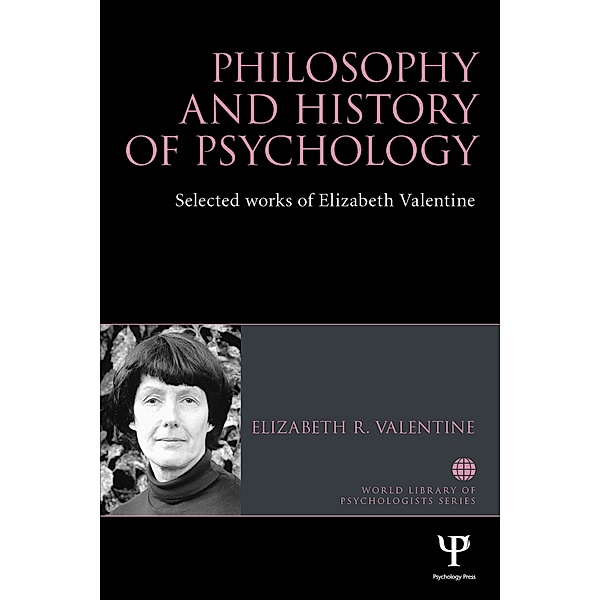 Philosophy and History of Psychology, Elizabeth R. Valentine