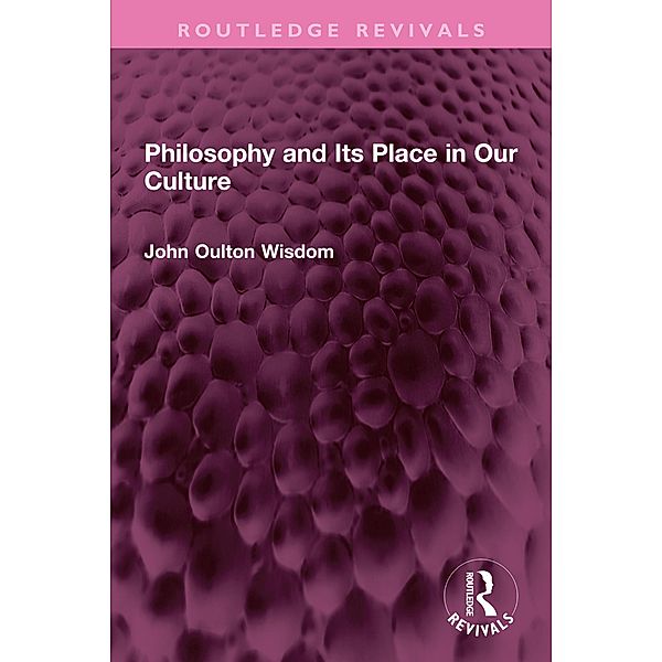 Philosophy and Its Place in Our Culture, John Oulton Wisdom