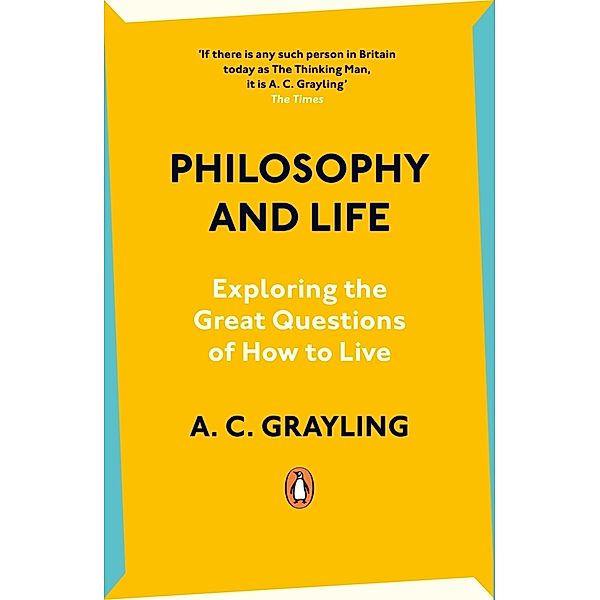 Philosophy and Life, A. C. Grayling