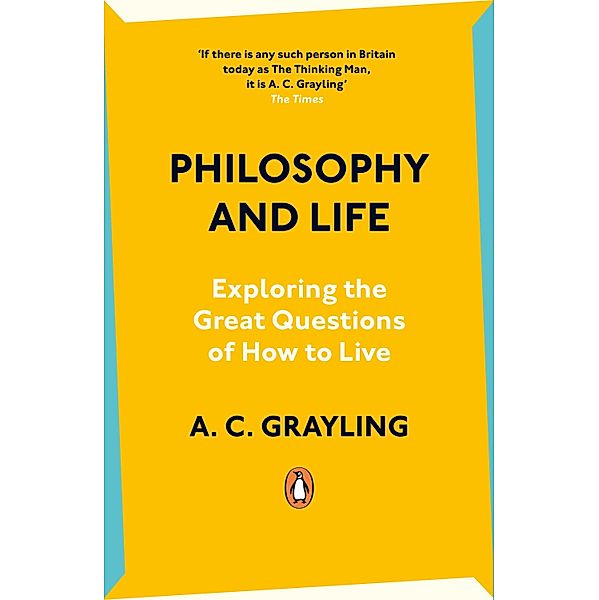 Philosophy and Life, A. C. Grayling