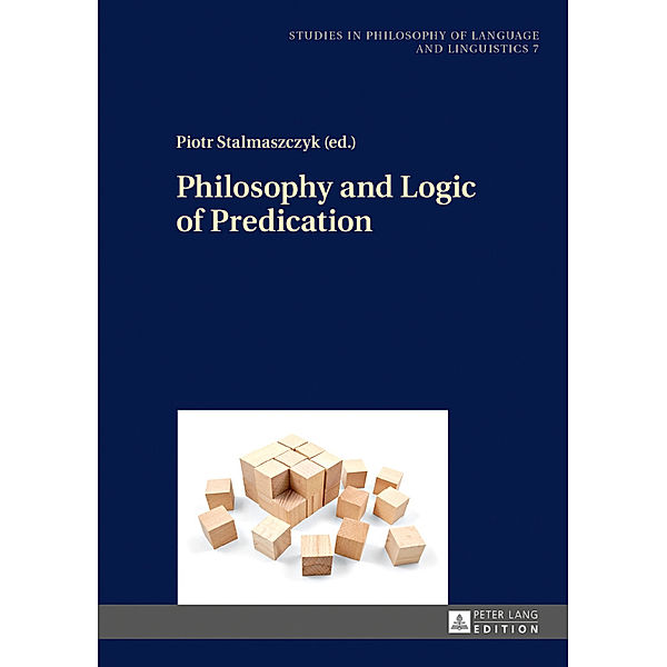 Philosophy and Logic of Predication, Piotr Stalmaszczyk