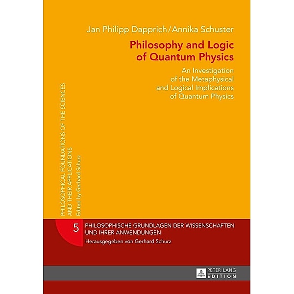 Philosophy and Logic of Quantum Physics, Dapprich Jan Philipp Dapprich