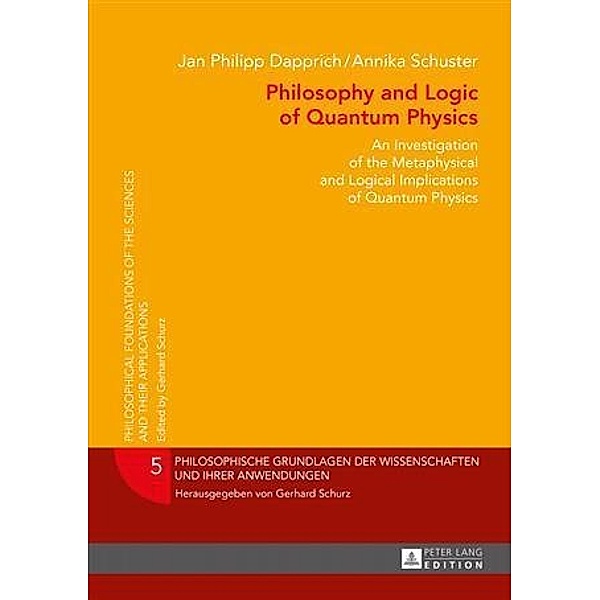 Philosophy and Logic of Quantum Physics, Jan Philipp Dapprich