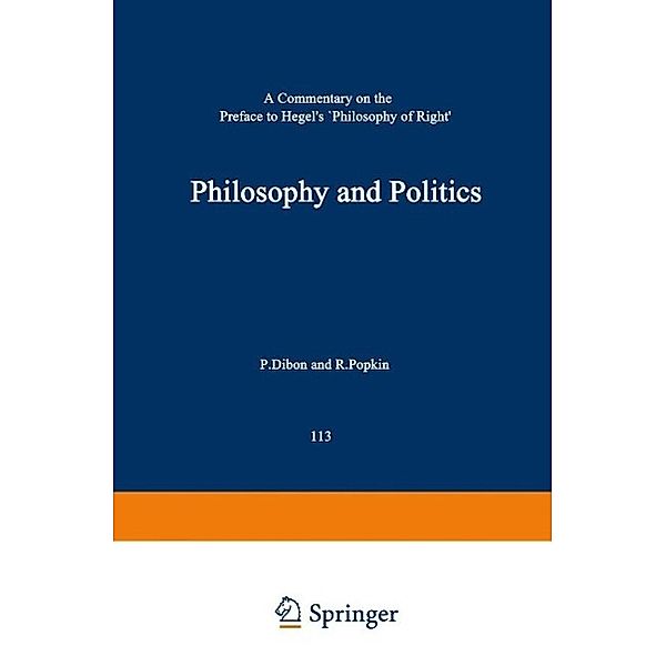 Philosophy and Politics / International Archives of the History of Ideas Archives internationales d'histoire des idées Bd.113, Adriaan T Peperzak