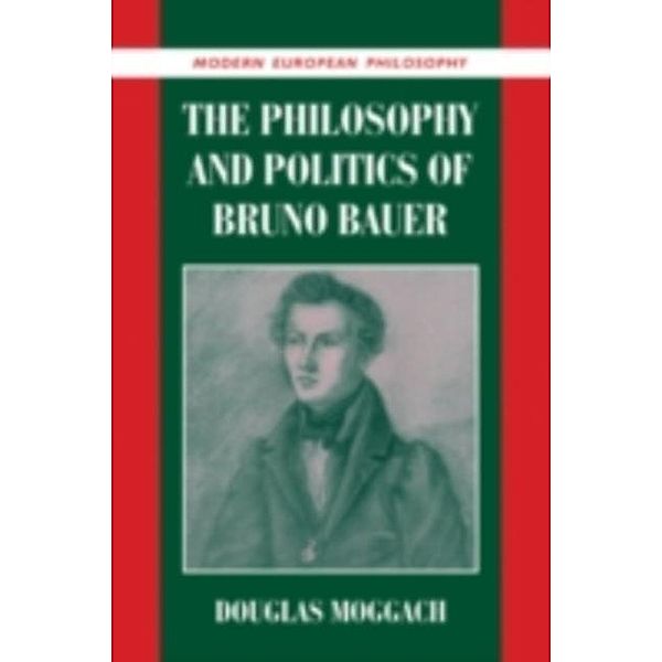 Philosophy and Politics of Bruno Bauer, Douglas Moggach