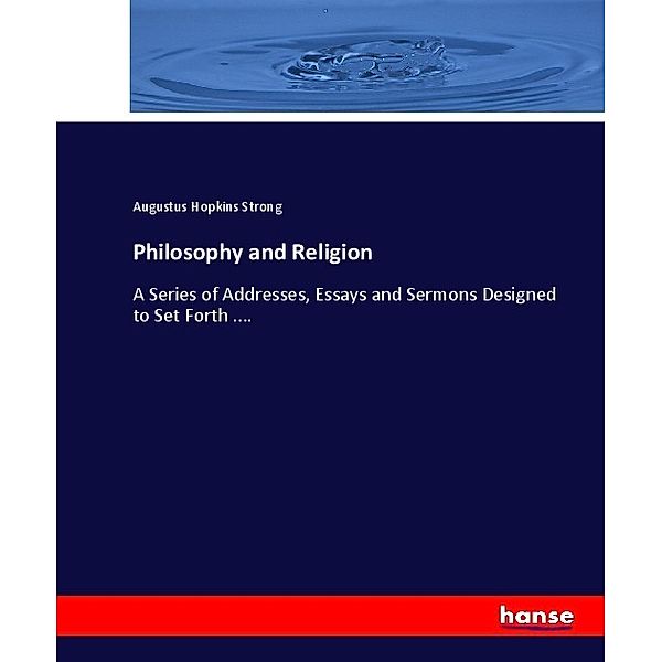 Philosophy and Religion, Augustus Hopkins Strong