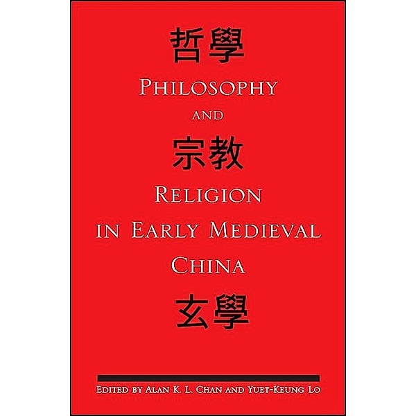Philosophy and Religion in Early Medieval China / SUNY series in Chinese Philosophy and Culture