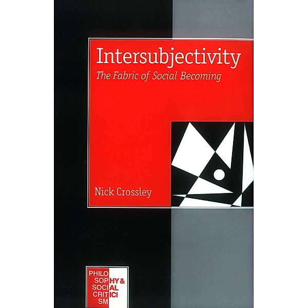 Philosophy and Social Criticism series: Intersubjectivity, Nick Crossley