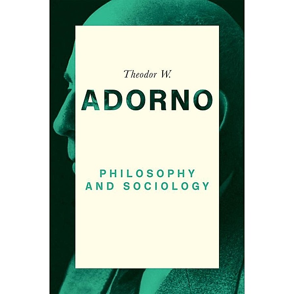 Philosophy and Sociology, Theodor W. Adorno