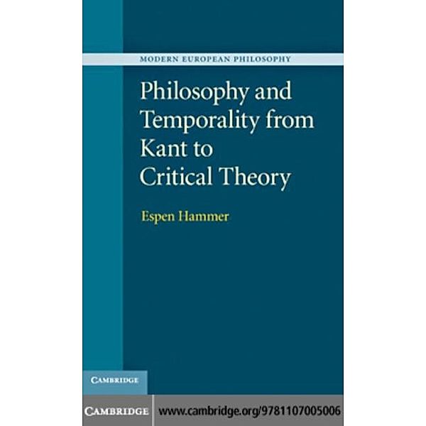 Philosophy and Temporality from Kant to Critical Theory, Espen Hammer