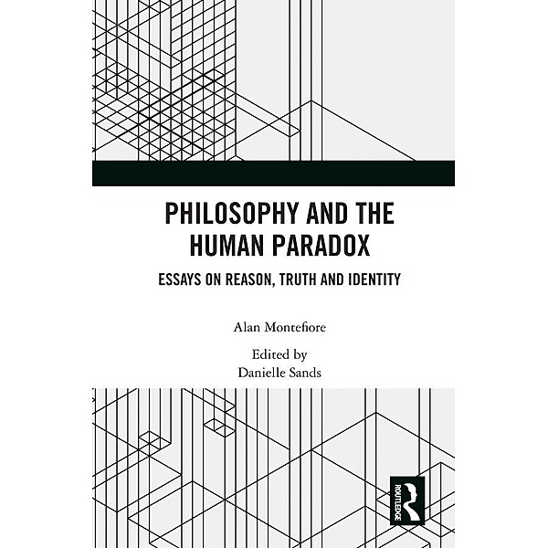 Philosophy and the Human Paradox, Alan Montefiore