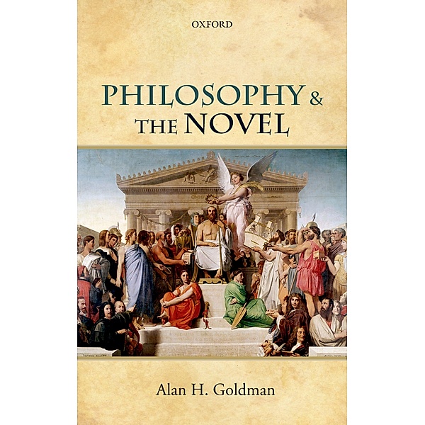 Philosophy and the Novel, Alan H. Goldman