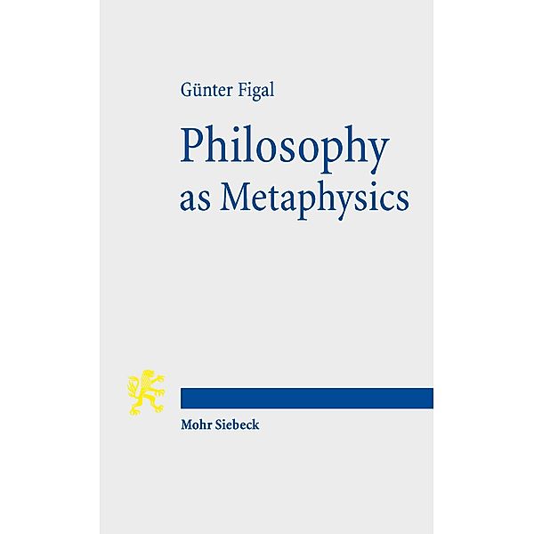 Philosophy as Metaphysics, Günter Figal