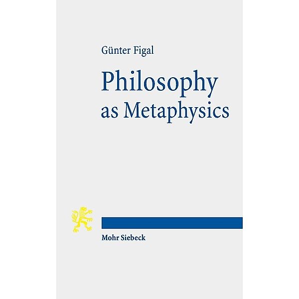 Philosophy as Metaphysics, Günter Figal