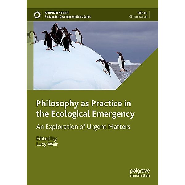 Philosophy as Practice in the Ecological Emergency / Sustainable Development Goals Series