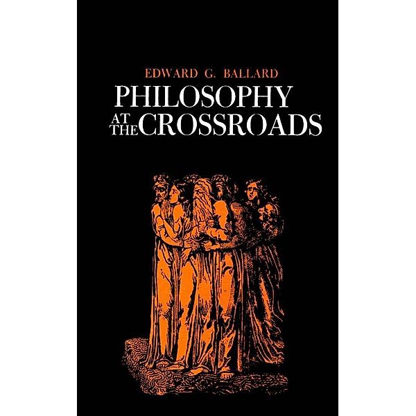 Philosophy at the Crossroads, Edward G. Ballard