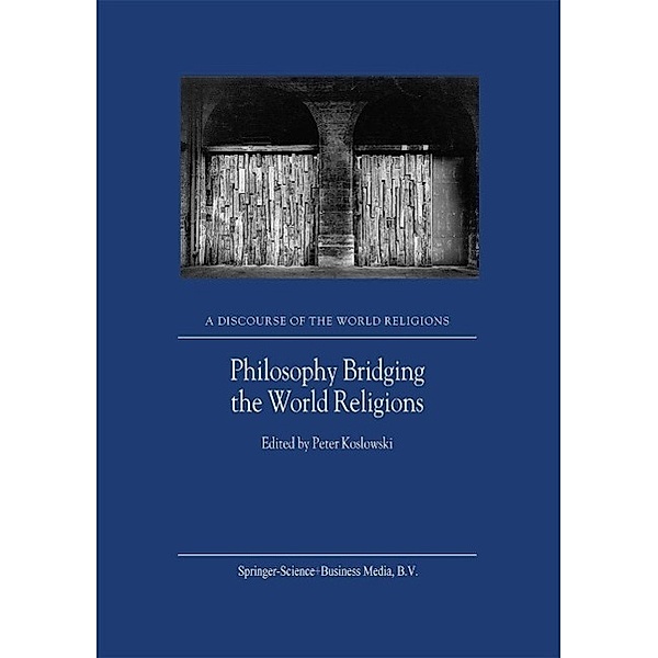 Philosophy Bridging the World Religions / A Discourse of the World Religions Bd.5