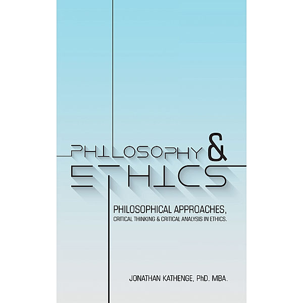 Philosophy & Ethics, Jonathan Kathenge PhD. MBA.