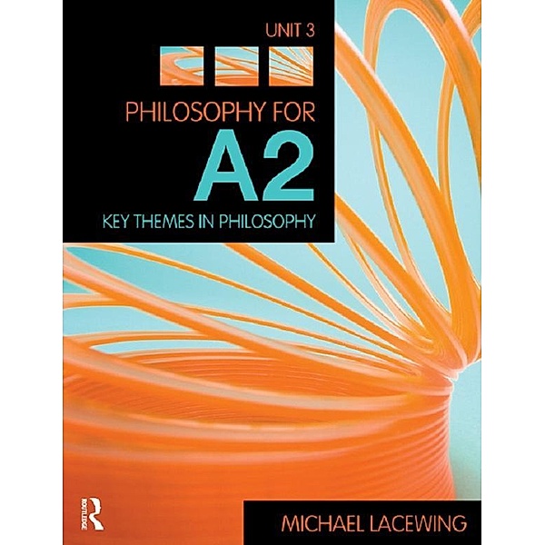 Philosophy for A2: Unit 3, Michael Lacewing
