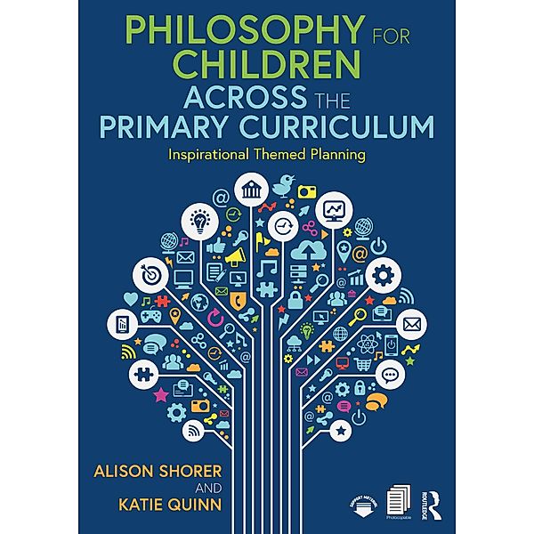 Philosophy for Children Across the Primary Curriculum, Alison Shorer, Katie Quinn