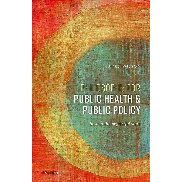 Philosophy for Public Health and Public Policy, James Wilson