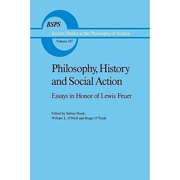 Philosophy, History and Social Action / Boston Studies in the Philosophy and History of Science Bd.107
