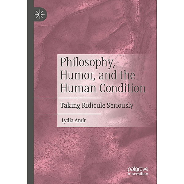 Philosophy, Humor, and the Human Condition, Lydia Amir