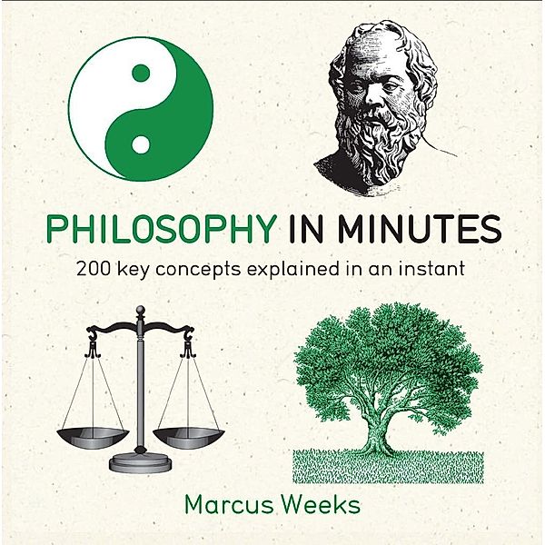 Philosophy in Minutes / IN MINUTES, Marcus Weeks