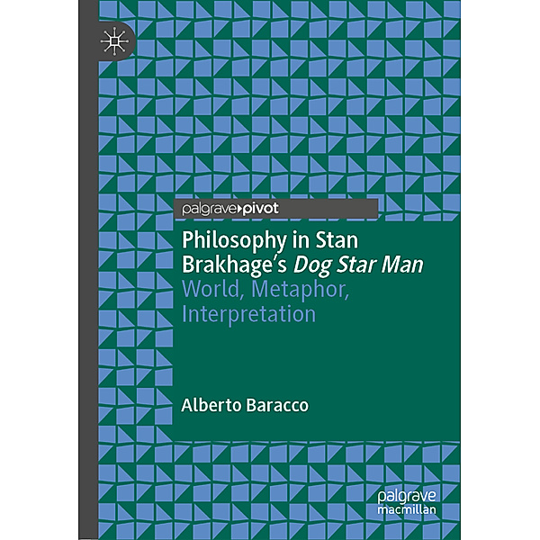 Philosophy in Stan Brakhage's Dog Star Man, Alberto Baracco