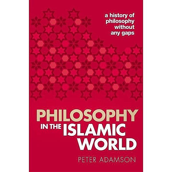 Philosophy in the Islamic World, Peter Adamson