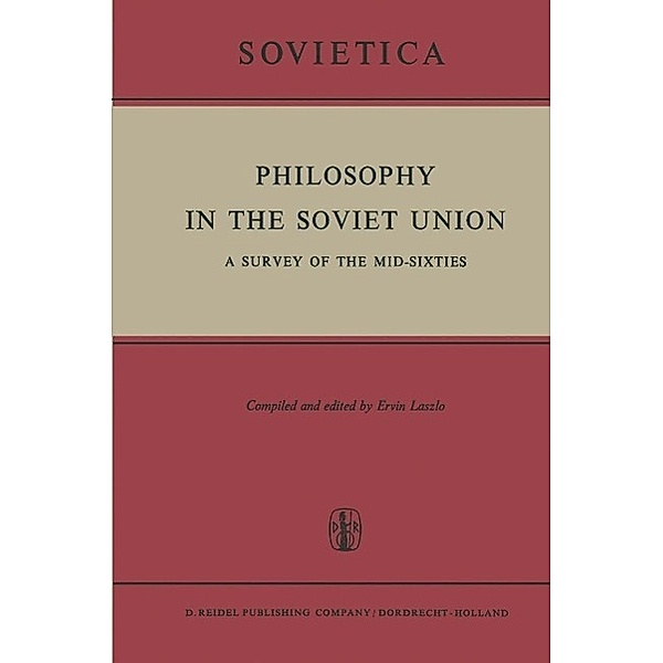 Philosophy in the Soviet Union / Sovietica Bd.25, E. Laszlo
