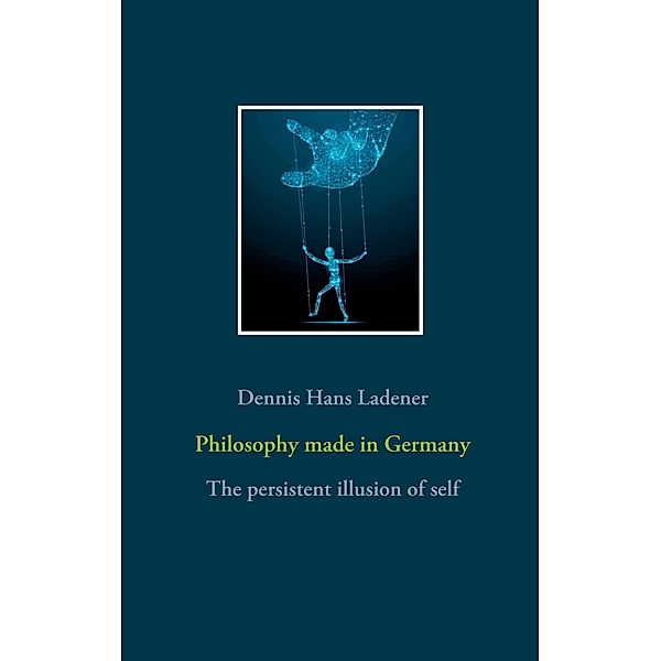 Philosophy made in Germany, Dennis Hans Ladener