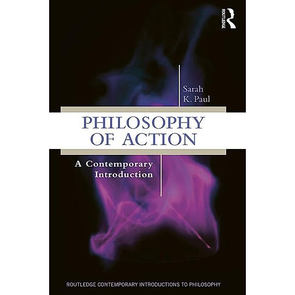 Philosophy of Action, Sarah Paul