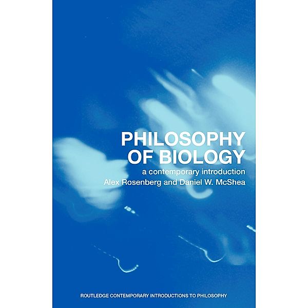 Philosophy of Biology, Alex Rosenberg, Daniel W. McShea