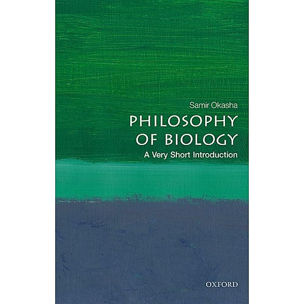 Philosophy of Biology: A Very Short Introduction / Very Short Introductions, Samir Okasha