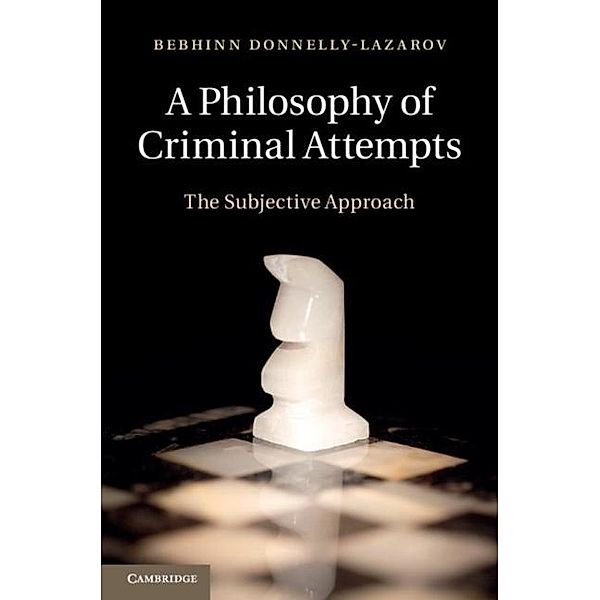 Philosophy of Criminal Attempts, Bebhinn Donnelly-Lazarov