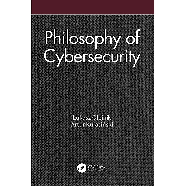 Philosophy of Cybersecurity, Lukasz Olejnik, Artur Kurasinski