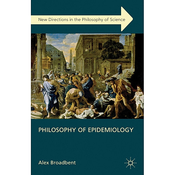 Philosophy of Epidemiology, A. Broadbent