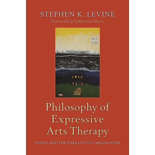 Philosophy of Expressive Arts Therapy, Stephen K. Levine
