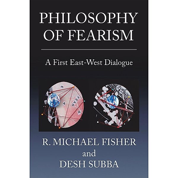 Philosophy of Fearism, Desh Subba, R. Michael Fisher