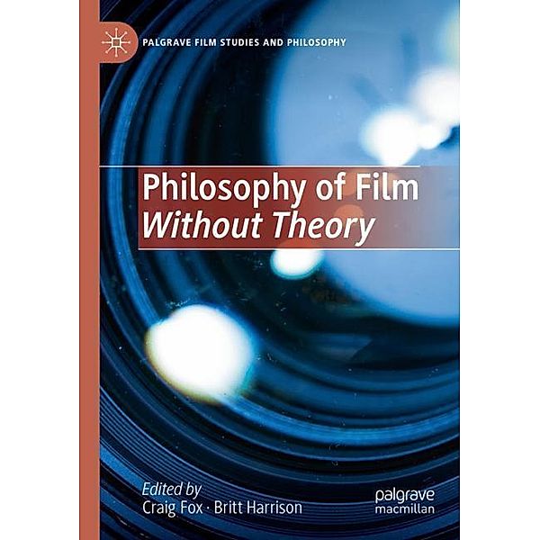 Philosophy of Film Without Theory