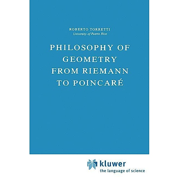 Philosophy of Geometry from Riemann to Poincaré, R. Torretti